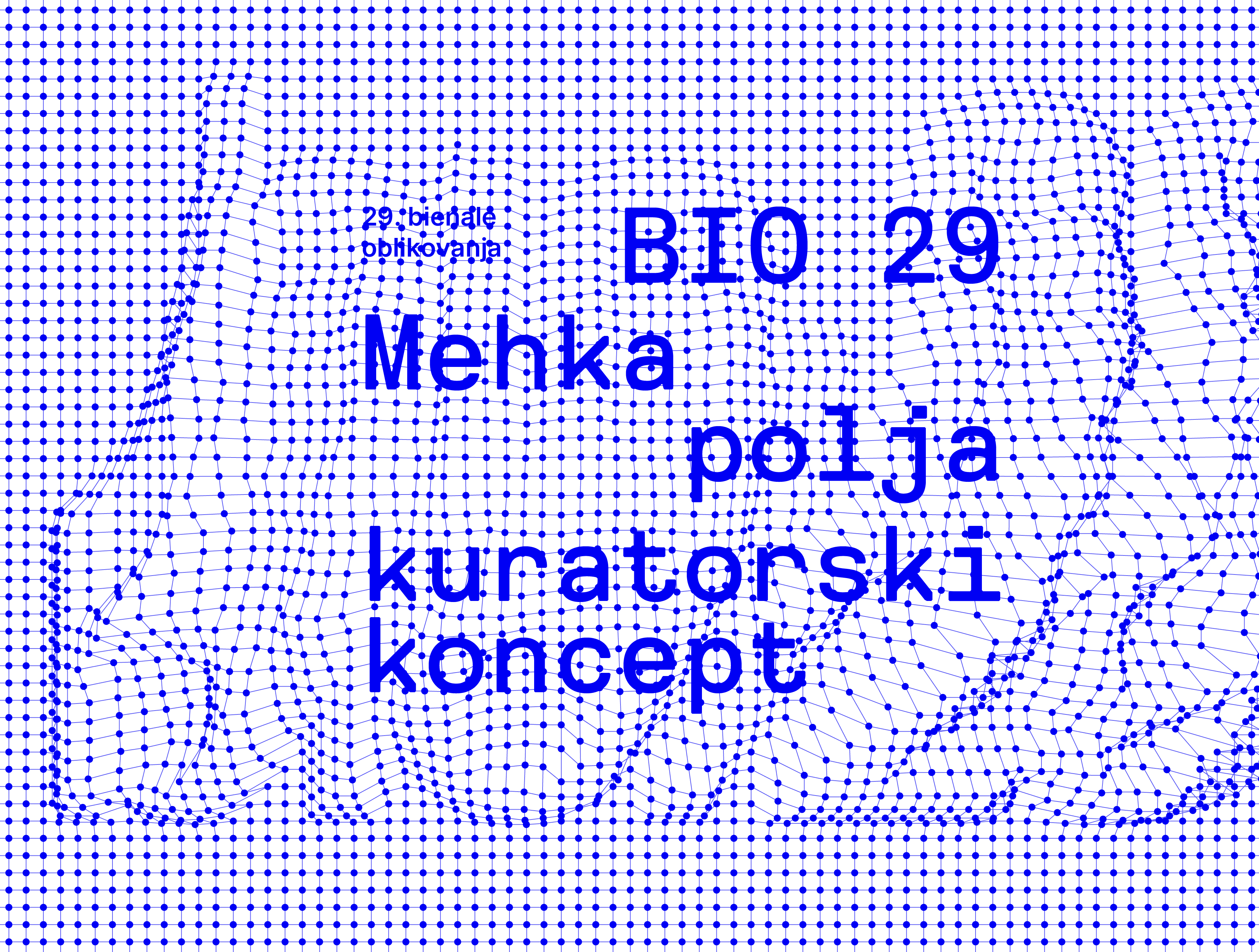 BIO 29 – Mehka polja – Kuratorski koncept