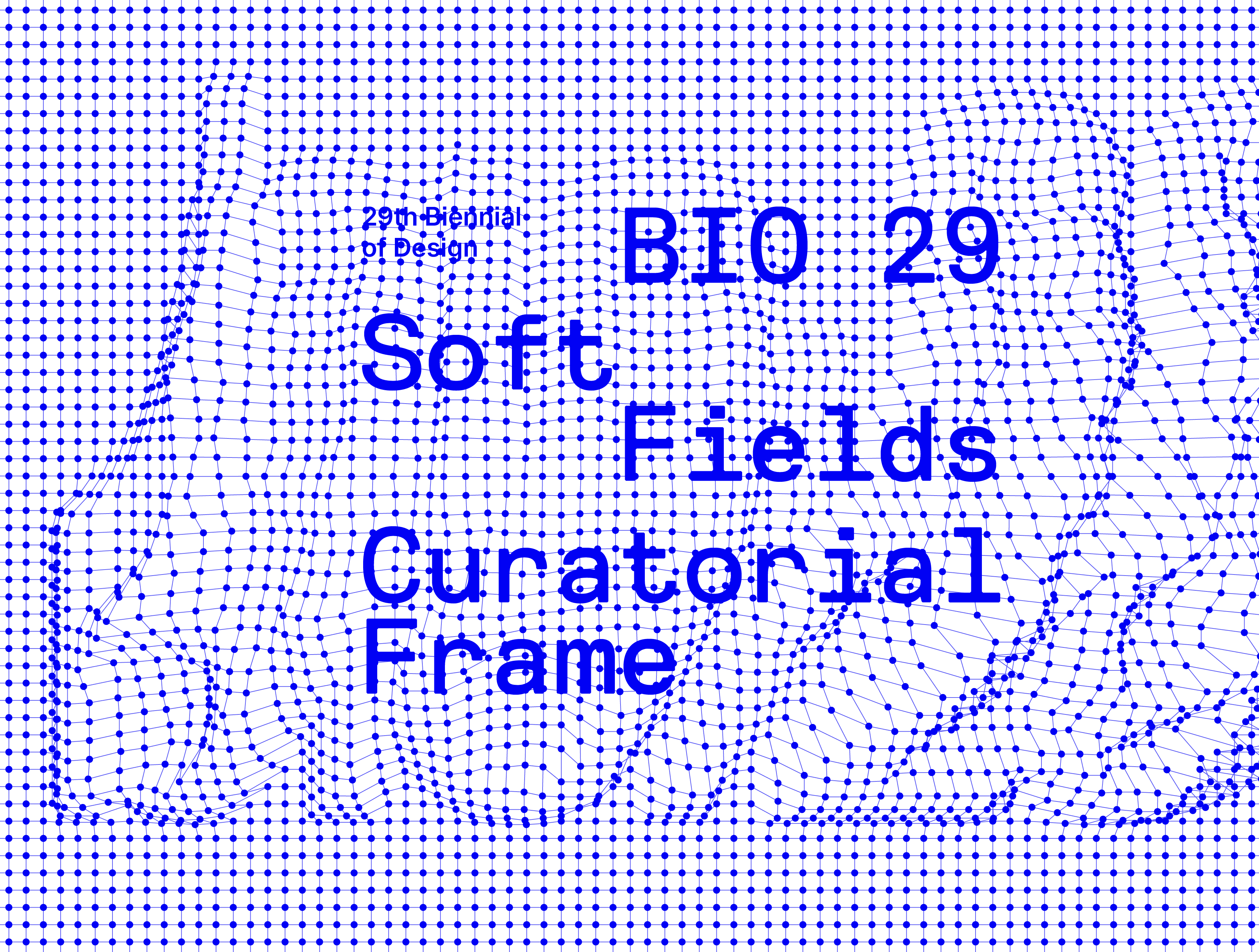 BIO 29 – Soft Fields – Curatorial Framework